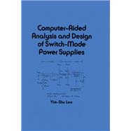 Computer-Aided Analysis and Design of Switch-Mode Power Supplies by Lee, 9780367839550