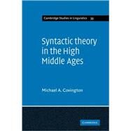 Syntactic Theory in the High Middle Ages: Modistic Models of Sentence Structure by Michael A. Covington, 9780521109550