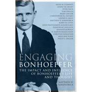 Engaging Bonhoeffer by Kirkpatrick, Matthew D., 9780800699550