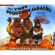 The Three Little Javelinas/Los Tres Pequenos Jabalies Bilingual by Lowell, Susan, 9780873589550