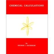 Chemical Calculations by Sackheim, George I., 9780875639550