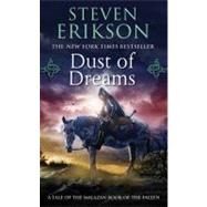 Dust of Dreams : Book Nine of The Malazan Book of the Fallen by Erikson, Steven, 9781429969550