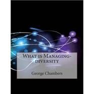 What Is Managing-diversity by Chambers, George S.; London School of Management Studies, 9781507869550