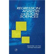 Regression Analysis for Social Sciences by von Eye; Schuster, 9780127249551