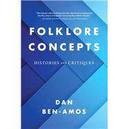 Folklore Concepts by Ben-Amos, Dan; Glassie, Henry; Oring, Elliott, 9780253049551