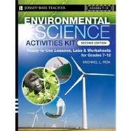 Environmental Science Activities Kit Ready-to-Use Lessons, Labs, and Worksheets for Grades 7-12 by Roa, Michael L., 9780470239551