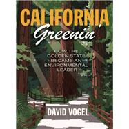 California Greenin' by Vogel, David; Katznelson, Ira; Shefter, Martin; Skocpol, Theda; Vogel, David, 9780691179551