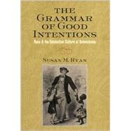 The Grammar of Good Intentions by Ryan, Susan M., 9780801439551