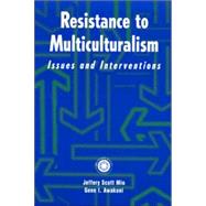 Resistance to Multiculturalism: Issues and Interventions by Mio,Jeffery Scott, 9780876309551