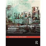 Corporate Human Rights Violations: Global Prospects for Legal Action by Khoury; StTfanie, 9781138659551