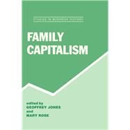 Family Capitalism by Jones,Geoffrey;Jones,Geoffrey, 9781138969551