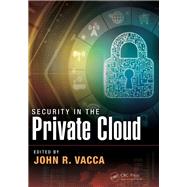 Security in the Private Cloud by Vacca; John R., 9781482259551