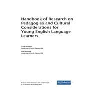 Handbook of Research on Pedagogies and Cultural Considerations for Young English Language Learners by Onchwari, Grace; Keengwe, Jared, 9781522539551