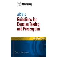 ACSM's Guidelines for Exercise Testing and Prescription by American College of Sports Medicine, 9781609139551