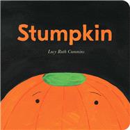 Stumpkin by Cummins, Lucy Ruth; Cummins, Lucy Ruth, 9781665959551