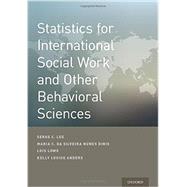 Statistics for International Social Work And Other Behavioral Sciences by Lee, Serge; Dinis, Maria  Cesaltina da Silveira Nunes; Lowe, Lois; Anders, Kelly, 9780199379552