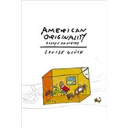 American Originality Essays on Poetry by Glck, Louise, 9780374299552