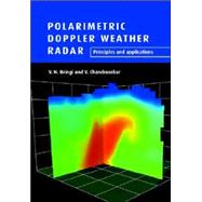 Polarimetric Doppler Weather Radar: Principles and Applications by V. N. Bringi , V. Chandrasekar, 9780521019552