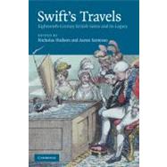 Swift's Travels: Eighteenth-Century Satire and its Legacy by Edited by Nicholas Hudson , Aaron Santesso, 9780521879552