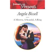 A Mistress, a Scandal, a Ring by Bissell, Angela, 9781335419552