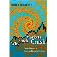 Why Stock Markets Crash: Critical Events in Complex Financial Systems by Sornette, Didier, 9781400829552