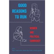 Good Reasons to Run by Shames, Shauna L.; Bernhard, Rachel I.; Holman, Mirya R.; Teele, Dawn Langan, 9781439919552