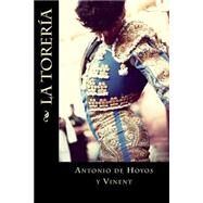 La Torera by y Vinent, Antonio de Hoyos; Montoto, Maxim, 9781523689552
