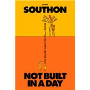 Not Built in a Day How Slavery Made the Roman Empire by Southon, Emma, 9781668089552