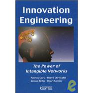 Innovation Engineering The Power of Intangible Networks by Corsi, Patrick; Christofol, Hervé; Richir, Simon; Samier, Henri, 9781905209552