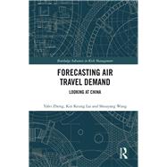 Forecasting Air Travel Demand: Looking at China by Zheng; Yafei, 9780815379553