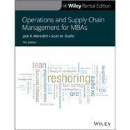 Operations and Supply Chain Management for MBAs, Rental, 7th Edition [Rental Edition] by Meredith, Jack R.; Shafer, Scott M., 9781119689553