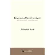 Echoes of a Queer Messianic by Block, Richard O., 9781438469553