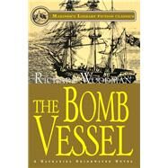 The Bomb Vessel #4 A Nathaniel Drinkwater Novel by Woodman, Richard, 9781493059553