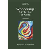 Wonderings: A Collection of Poems by Testa, Raymond Thomas, 9798317809553