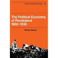 The Political Economy of Pondoland 1860–1930 by William Beinart, 9780521099554