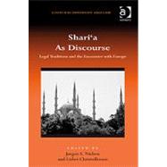 Sharia As Discourse: Legal Traditions and the Encounter with Europe by Christoffersen,Lisbet;Nielsen,, 9780754679554
