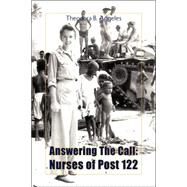 Answering the Call: Nurses of Post 122 by Aggeles, Theodora B., 9781425729554