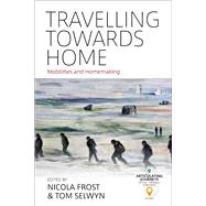 Travelling Towards Home by Frost, Nicola; Selwyn, Tom, 9781785339554