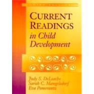 Current Readings in Child Development by Deloache, Judy S.; Mangelsdorf, Sarah C.; Pomerantz, Eva, 9780205279555