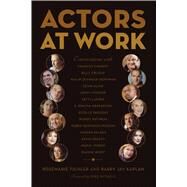 Actors at Work by Tichler, Rosemarie; Kaplan, Barry Jay; Nichols, Mike, 9780865479555