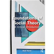 Foundations of Social Theory by Neal Harris, 9781003359555