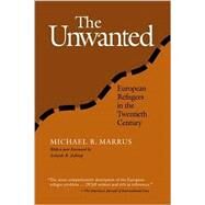 The Unwanted by Marrus, Michael R.; Zolberg, Aristide R., 9781566399555