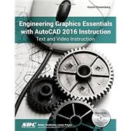 Engineering Graphics Essentials With Autocad 2016 Instruction by Plantenberg, Kirstie, 9781585039555