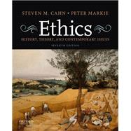 Ethics History, Theory, and Contemporary Issues by Cahn, Steven M.; Markie, Peter, 9780190949556