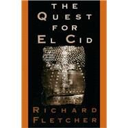 The Quest for El Cid by Fletcher, Richard, 9780195069556