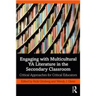 Engaging with Multicultural YA Literature in the Secondary Classroom by Ricki Ginsberg, 9780429629556