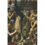 Renaissance Posthumanism by Campana, Joseph; Maisano, Scott, 9780823269556