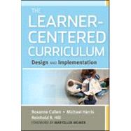 The Learner-Centered Curriculum Design and Implementation by Cullen, Roxanne; Harris, Michael; Hill, Reinhold R.; Weimer, Maryellen, 9781118049556
