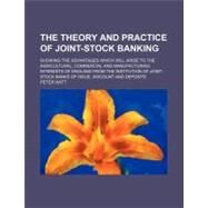 The Theory and Practice of Joint-stock Banking by Watt, Peter, 9781154449556