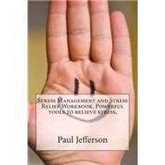 Stress Management and Stress Relief by Jefferson, Paul K., 9781503229556